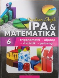 Image of Panduan ASyik IPA & MATEMATIKA Trigonometri - Aljabar - Statistik - Peluang