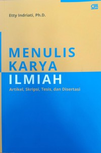 Image of Menulis Karya Ilmiah Artikel, Skripsi, Tesis, dan Disertasi