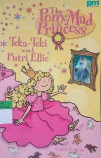 Image of The Pony Mad Princess: Teka teki Untuk Ellie